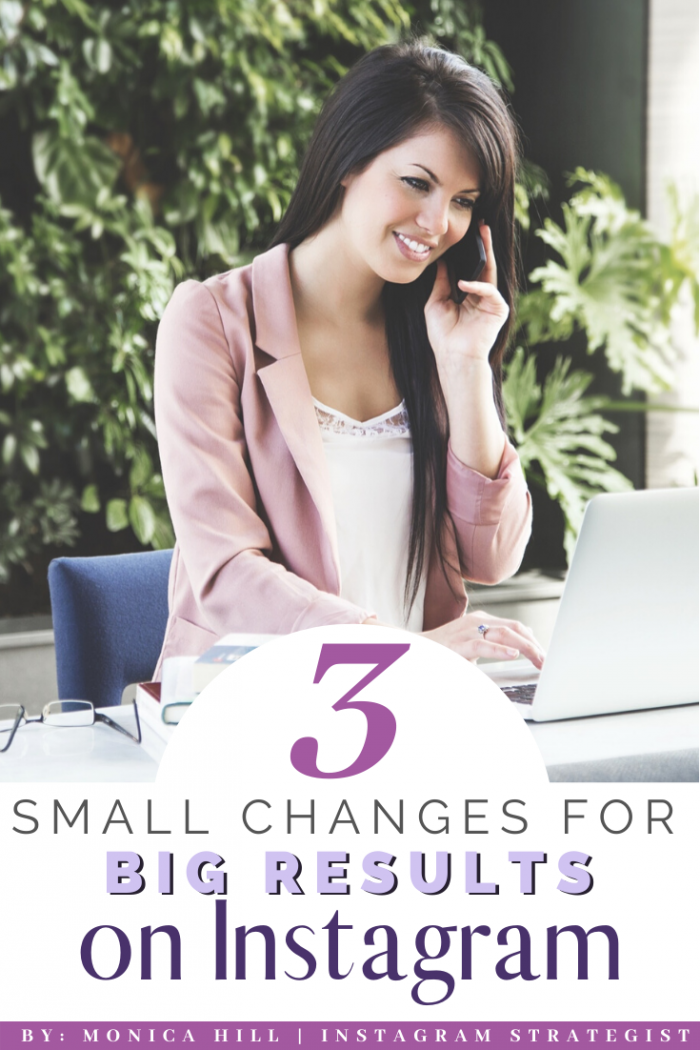 3 Small Change for BIG Results on Instagram | Use these Instagram strategies to grow Instagram followers, increase Instagram engagement, and become an Instagram Influencer. These three tips will also help you grow your overall social media presence. #instagram #engagement #iammonicahill #monicahill #glambymoni #socialmedia, instagram engagement posts, digital marketing, how to become an Instagram Influence #influencer For more Instagram strategy and Instagram tips, visit www.monicahill.com