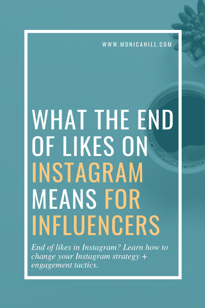 What the end of likes means for influencers | Monica Hill Instagram Coach + Influecer | How the end of likes on Instagram should change your Instagram strategy. Learn how to engage your audience and build real relationships without Instagram likes. For more Instagram strategy, visit www.monicahill.com #instagram #monicahill #influencer