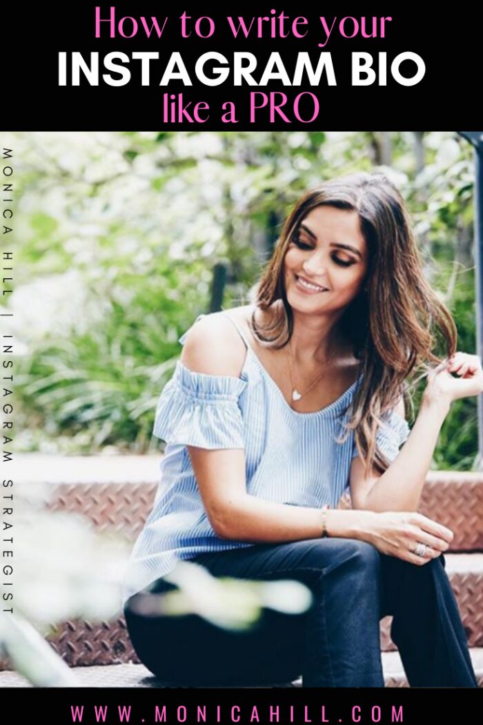 How to write your Instagram Bio like a pro | Monica Hill Instagram Strategist. If if you want to learn how to write your Instagram bio to grow your followers and attract your ideal clients, this is the blog post for you! #instagram #monicahill